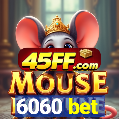 6060 bet